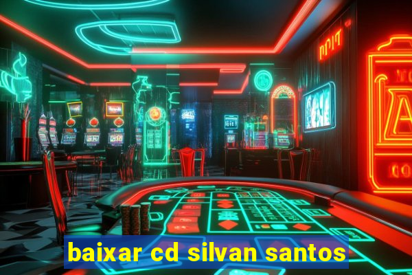 baixar cd silvan santos